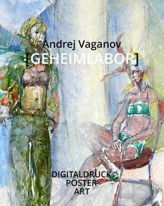 POSTER | ANDREJ VAGANOV [GEHEIMLABOR] FRAGMENT